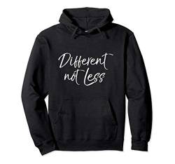 Special Education Quote Gift for Parents Different Not Less Pullover Hoodie von Awesome Autism Awareness Shirts Design Studio