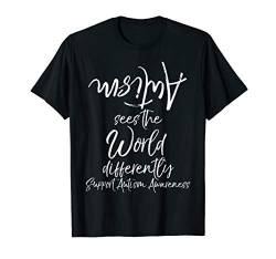 Support Autism Awareness Autism Sees the World Differently T-Shirt von Awesome Autism Awareness Shirts Design Studio