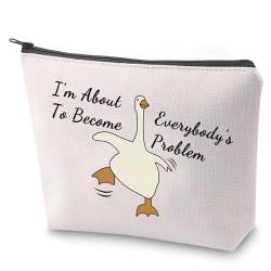 Silly Goose Kosmetiktasche mit Reißverschluss "I'm About to Become Everybody's Problem", Make-up-Tasche mit Reißverschluss, Meme Goose Kulturbeutel, Gans, Nein von BAUNA