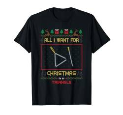 All I Want For Christmas Is A Triangle Triangel Ugly Sweater T-Shirt von BCC Santa's Christmas Shirts & Jolly Gifts