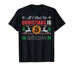 All I Want For Christmas Is Bitcoin BTC Crypto Ugly Sweater T-Shirt von BCC Santa's Christmas Shirts & Weihnachtsgeschenke