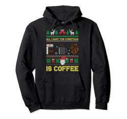 All I Want For Christmas Is Coffee Kaffee Ugly X-Mas Sweater Pullover Hoodie von BCC Santa's Christmas Shirts & Weihnachtsgeschenke