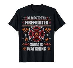 Be Nice To The Firefighter Feuerwehr Ugly Christmas Sweater T-Shirt von BCC Santa's Christmas Shirts & Weihnachtsgeschenke