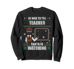 Be Nice To The Teacher Schule Lehrer Ugly Christmas Sweater Sweatshirt von BCC Santa's Christmas Shirts & Weihnachtsgeschenke