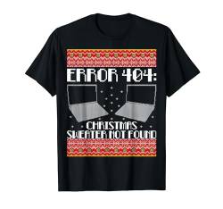 Error 404 Ugly Christmas Sweater Not Detected Programmierer T-Shirt von BCC Santa's Christmas Shirts & Weihnachtsgeschenke