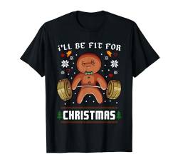 I'll Be Fit For Christmas Gingerbread Gym Ugly X-Mas Sweater T-Shirt von BCC Santa's Christmas Shirts & Weihnachtsgeschenke