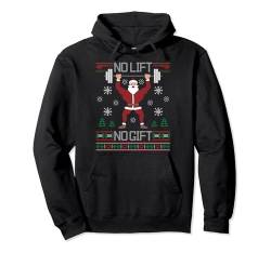 No Lift No Gift Ugly Christmas Sweater Santa Claus Gym Pullover Hoodie von BCC Santa's Christmas Shirts & Weihnachtsgeschenke