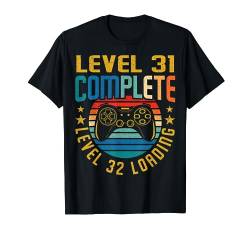 Level 31 Complete Level 32 Loading 31.Geburtstag Video Gamer T-Shirt von BCC Video Gamer Geburtstag Party Zocker Geschenke