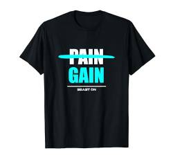 No Pain No Gain Blue Workout Fitness Motivation Gym Sprüche T-Shirt von BEAST ON