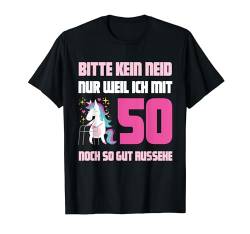 Bitte Kein Neid Ich Mit 50 So Gut Aussehe Geschenke Damen T-Shirt von BK 50 Geburtstag Shirts Damen Herren Geschenke
