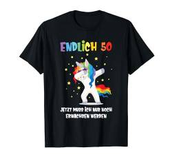 Endlich 50 Einhorn Geburtstag Geschenkeidee Damen Frauen T-Shirt von BK 50 Geburtstag Shirts Damen Herren Geschenke