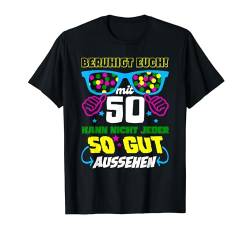 Mit 50 Kann Nicht Jeder So Gut Aussehen Geburtstag Damen T-Shirt von BK 50 Geburtstag Shirts Damen Herren Geschenke