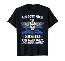 Als Gott Mich Vor 60 Geburtstag Geschenkeidee Männer Herren T-Shirt von BK 60 Geburtstag Shirts Damen Herren Geschenke