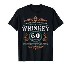 Wie Whiskey 60 Jahre Zur Perfektion Gereift Geschenke Herren T-Shirt von BK 60 Geburtstag Shirts Damen Herren Geschenke