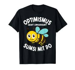 Optimismus Heißt Umgekehrt Sumsi Mit Po Imker Biene Honig T-Shirt von BK Biene T-Shirts Honig Imker Imkerei Geschenke