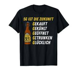 5G Ist Die Zukunft Lustig Bier Spruch Männer Herren Damen T-Shirt von BK Bier T-Shirts Alkohol Sauf Biertrinker Geschenk