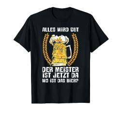 Alles Wird Gut Lustig Bier Sauf Trink Spruch Herren Männer T-Shirt von BK Bier T-Shirts Alkohol Sauf Biertrinker Geschenk