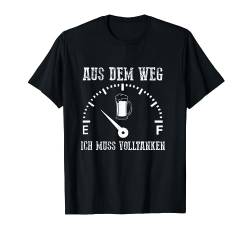 Aus Dem Weg Muss Volltanken Bier Sauf Trink Spruch Männer T-Shirt von BK Bier T-Shirts Alkohol Sauf Biertrinker Geschenk
