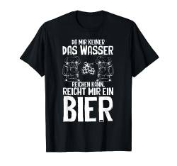 Da Mir Keiner Das Wasser Reichen Kann Lustig Bier Spruch T-Shirt von BK Bier T-Shirts Alkohol Sauf Biertrinker Geschenk