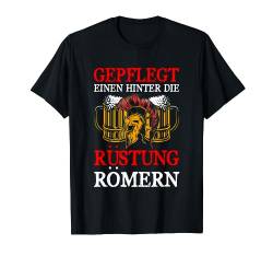 Gepflegt Einen Hinter Die Rüstung Römern Lustig Bier Spruch T-Shirt von BK Bier T-Shirts Alkohol Sauf Biertrinker Geschenk