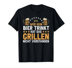 Wer Kein Bier Trinkt Grillen Lustig Sauf Trink Spruch Männer T-Shirt von BK Bier T-Shirts Alkohol Sauf Biertrinker Geschenk
