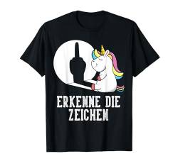 Erkenne Die Zeichen Lustig Einhorn Sarkasmus Spruch Frauen T-Shirt von BK Einhorn Shirts Fabelwesen Unicorn Geschenke