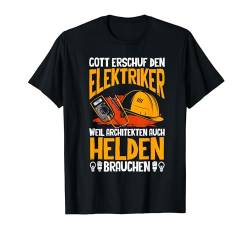 Gott Erschuf Den Elektriker Spruch Elektronik Herren Männer T-Shirt von BK Elektriker Shirts Elektrotechniker Geschenke