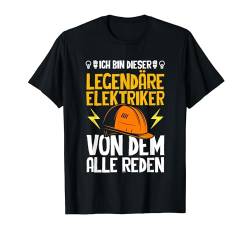 Ich Bin Legendäre Elektriker Elektronik Herren Männer T-Shirt von BK Elektriker Shirts Elektrotechniker Geschenke
