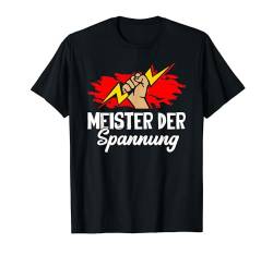 Meister Der Spannung Elektronik Herren Männer Elektriker T-Shirt von BK Elektriker Shirts Elektrotechniker Geschenke