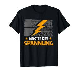 Meister Der Spannung Lustig Spruch Elektriker Herren Männer T-Shirt von BK Elektriker Shirts Elektrotechniker Geschenke