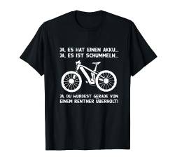 Ebike Ja Es Hat Einen Akku Lustig Fahrrad Radfahrer Herren T-Shirt von BK Fahrrad T-Shirts Rad Radler Radfahrer Geschenke