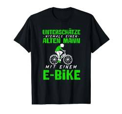 Unterschätze Niemals Alten Mann Ebike Akku Fahrrad Radfahrer T-Shirt von BK Fahrrad T-Shirts Rad Radler Radfahrer Geschenke
