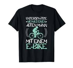 Unterschätze Niemals Alten Mann Mit Ebike Fahrrad Radfahrer T-Shirt von BK Fahrrad T-Shirts Rad Radler Radfahrer Geschenke
