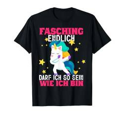 Fasching Endlich Darf Ich So Sein Karneval Einhorn Kostüm T-Shirt von BK Fasching Shirts Karneval Kostüm Männer Frauen