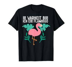 In Warheit Bin Ich Flamingo Fasching Karneval Kostüm Frauen T-Shirt von BK Fasching Shirts Karneval Kostüm Männer Frauen