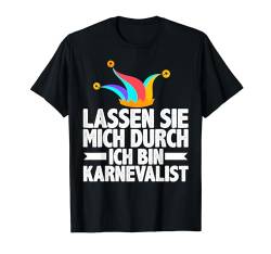 Lassen Sie Mich Durch Karnevalist Fasching Kostüm Männer T-Shirt von BK Fasching Shirts Karneval Kostüm Männer Frauen