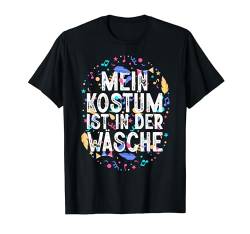 Mein Kostüm In Der Wäsche Fasching Karneval Männer Frauen T-Shirt von BK Fasching Shirts Karneval Kostüm Männer Frauen