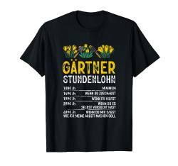 Gärtner Stundenlohn Lustig Gartenarbeit Humor Hobbygärtner T-Shirt von BK Gartenarbeit Shirts Gartenbau Gärtner Geschenke
