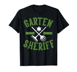 Garten Sheriff Lustig Gartenarbeit Hobbygärtner Gärtner T-Shirt von BK Gartenarbeit Shirts Gartenbau Gärtner Geschenke