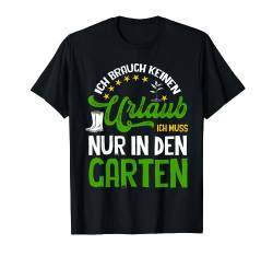 Ich Brauch Keinen Urlaub Muss Garten Hobbygärtner Gärtner T-Shirt von BK Gartenarbeit Shirts Gartenbau Gärtner Geschenke