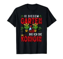 In Diesem Garten Bin Ich Die Königin Gärtner Frauen Damen T-Shirt von BK Gartenarbeit Shirts Gartenbau Gärtner Geschenke