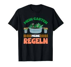 Mein Garten Meine Regeln Gartenarbeit Hobbygärtner Gärtner T-Shirt von BK Gartenarbeit Shirts Gartenbau Gärtner Geschenke