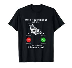 Mein Rasemäher Ruft An Gartenarbeit Hobbygärtner Gärtner T-Shirt von BK Gartenarbeit Shirts Gartenbau Gärtner Geschenke