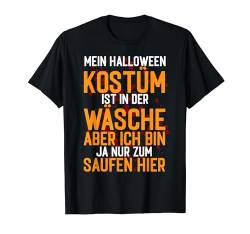 Halloween Kostüm Nur Zum Saufen Hier Lustig Männer Herren T-Shirt von BK Halloween Shirts Kostüm Männer Frauen Kinder