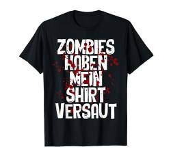 Zombies Mein Shirt Versaut Halloween Kostüm Männer Frauen T-Shirt von BK Halloween Shirts Kostüm Männer Frauen Kinder