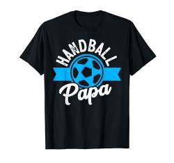 Handball Papa Lustig Sport Spieler Hanballer Herren Männer T-Shirt von BK Handball Shirts Handballer Frau Mann Geschenke