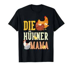 Die Hühner Mama Henne Küken Huhn Bauernhof Bauer Damen T-Shirt von BK Huhn Shirts Bauernhof Hühner Bauer Geschenke