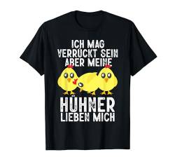 Verrückt Aber Hühner Lieben Mich Henne Küken Bauer Damen T-Shirt von BK Huhn Shirts Bauernhof Hühner Bauer Geschenke