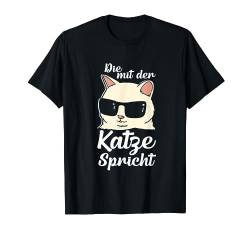 Die Mit Der Katze Spricht Lustig Katze Tier Katzenbesitzer T-Shirt von BK Katze T-Shirts Spruch Katzenliebhaber Geschenke