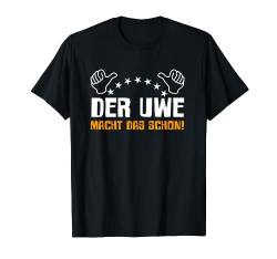 Der Uwe Macht Das Schon Lustig Sarkasmus Humor Spruch Männer T-Shirt von BK Lustige Shirts Sarkasmus Humor Spruch Geschenke